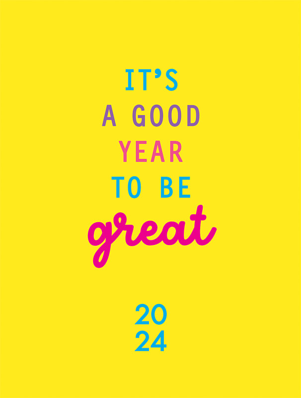 ΗΜΕΡΟΛΟΓΙΟ 2024 : IT’S A GOOD YEAR TO BE GREAT