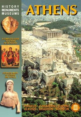 ΑΘΗΝΑ ΙΣΤΟΡΙΚΑ ΜΝΗΜΕΙΑ, ΜΟΥΣΕΙΑ: ΠΕΙΡΑΙΑΣ, ΚΑΙΣΑΡΙΑΝΗ, ΔΑΦΝΙ, ΕΛΕΥΣΙΝΑ, ΒΡΑΥΡΩΝΑ, ΣΟΥΝΙΟ ΤΑΞΙΔΙΩΤΙΚΟΙ ΟΔΗΓΟΙ 2Η ΕΚΔΟΣΗ