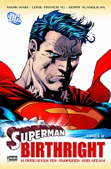 SUPERMAN: BIRTHRIGHT ( ΔΕΥΤΕΡΟΣ ΤΟΜΟΣ ) Η ΠΡΟΕΛΕΥΣΗ ΤΟΥ ΑΝΘΡΩΠΟΥ ΑΠΟ ΑΤΣΑΛΙ