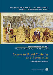 OTTOMAN RURAL SOCIETIES AND ECONOMIES (8TH HALCYON DAYS SYMPOSIUM IN CRETE, RETHYMNO 2012)